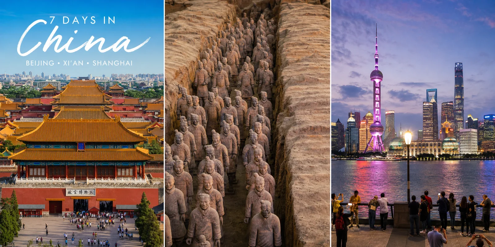 7-day China itinerary collage showing Beijing Forbidden City, Xi'an Terracotta Army, and Shanghai skyline